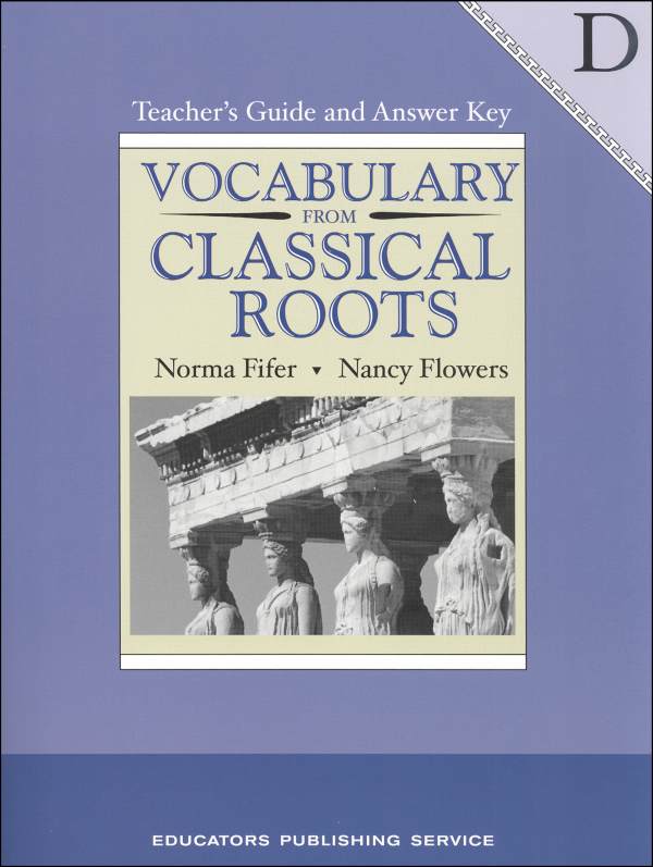 Vocabulary From Classical Roots D Teacher Guide and Key
