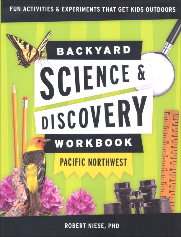 Backyard Science & Discovery Workbook Pacific Northwest