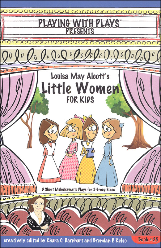 Playing With Plays Presents: Louisa May Alcott's Little Women for Kids