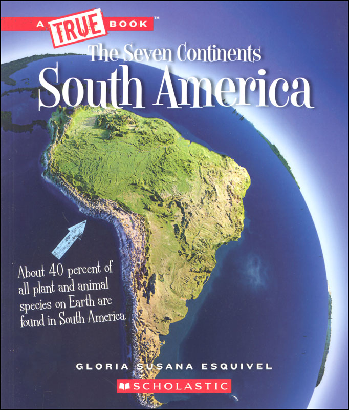 South America (A True Book: The Seven Continents)