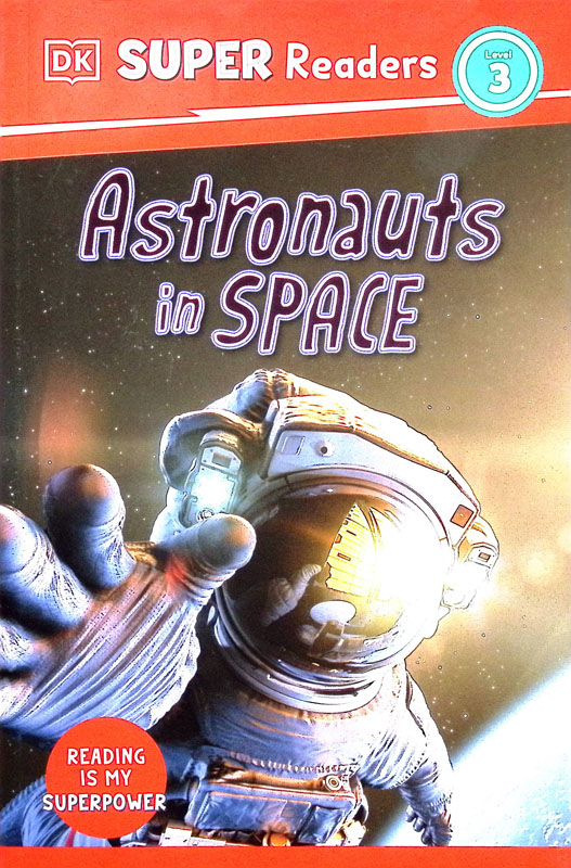 Astronaut: Living In Space  (DK Reader Level 2)