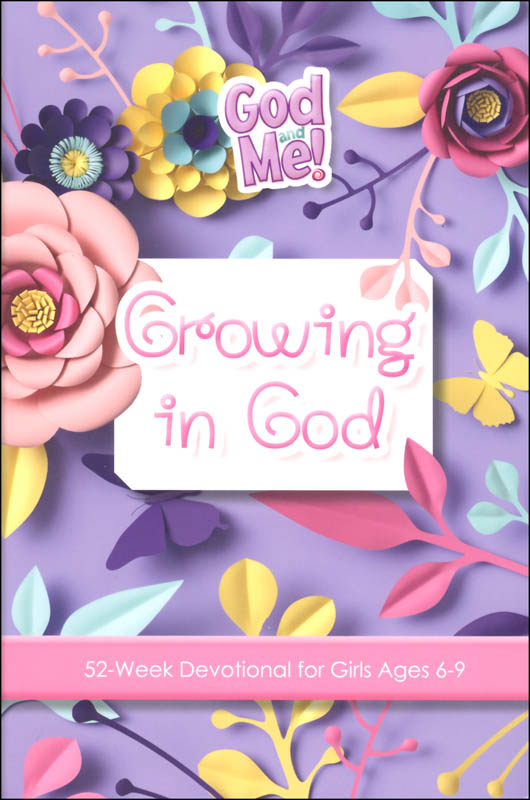 God and Me! Growing in God: 52 Week Devotional for Girls Ages 6-9