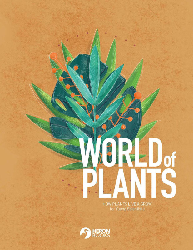 World of Plants - How Plants Live and Grow for Young Scientists