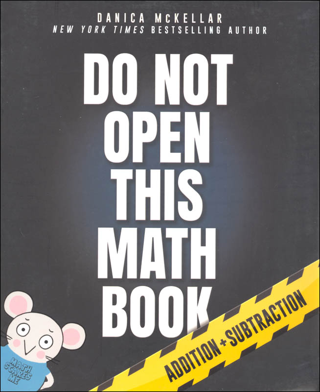 Do Not Open This Math Book Addition + Subtraction Crown Publishing Group 9781101933985