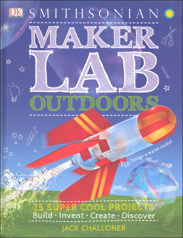 Maker Lab: Outdoors: 25 Super Cool Projects (Smithsonian)