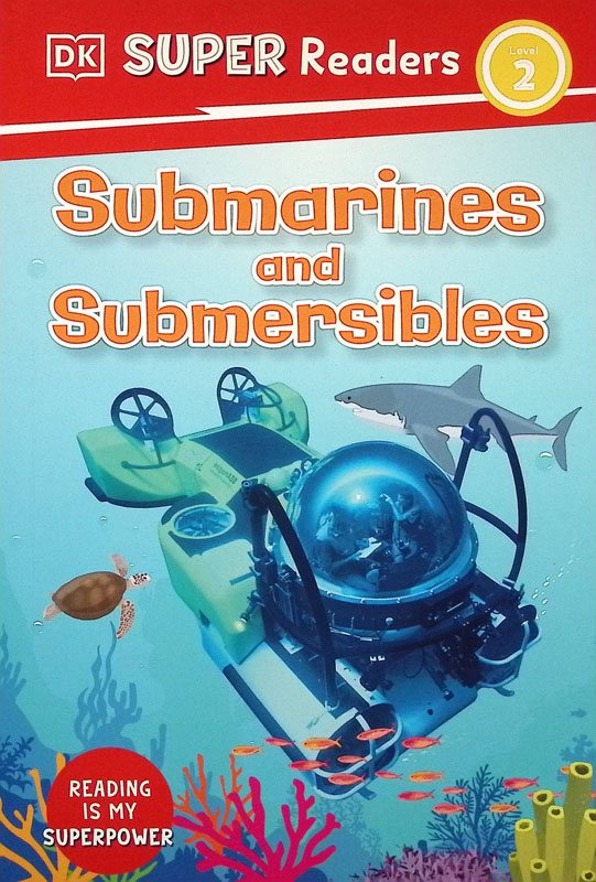 Submarines and Submersibles (DK Reader Level 1)