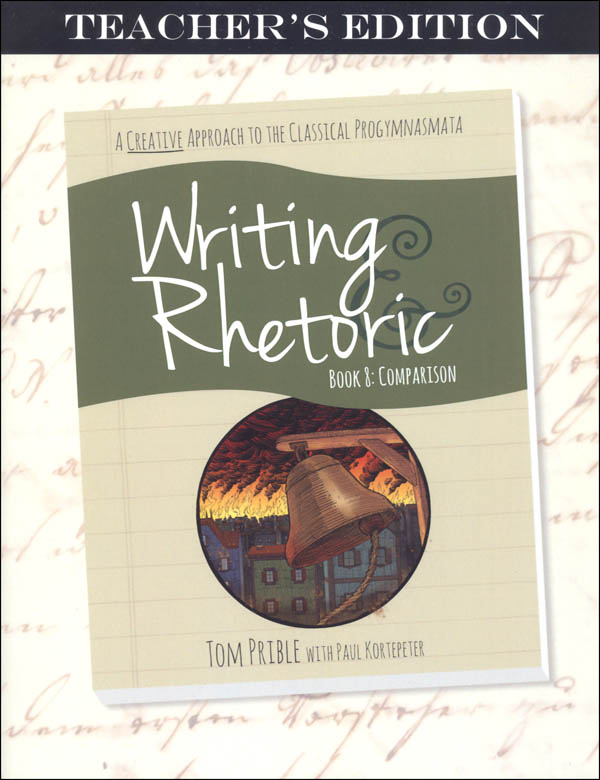 Writing & Rhetoric Book 8: Comparison Teacher's Edition