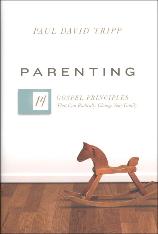 parenting 14 gospel principles that can radically change your family