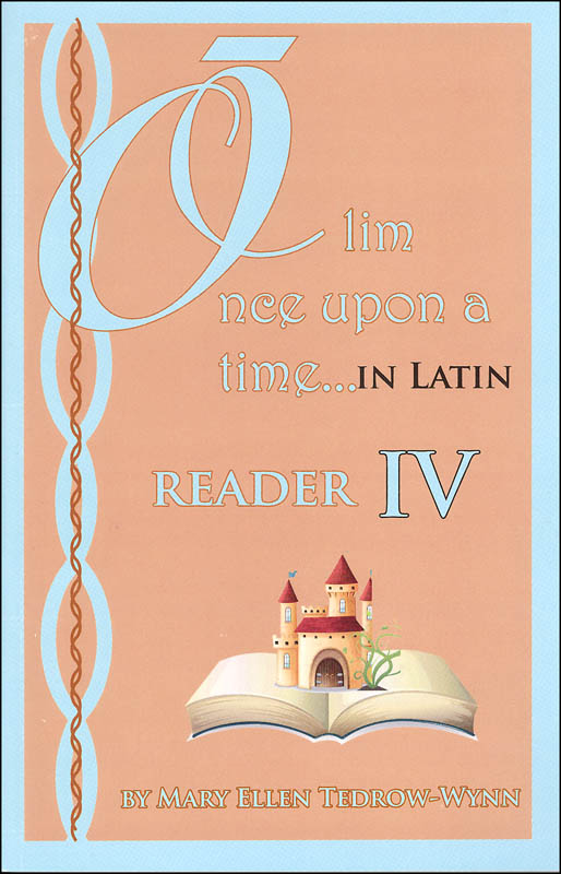Once Upon a Time (Olim in Latin) Reader IV