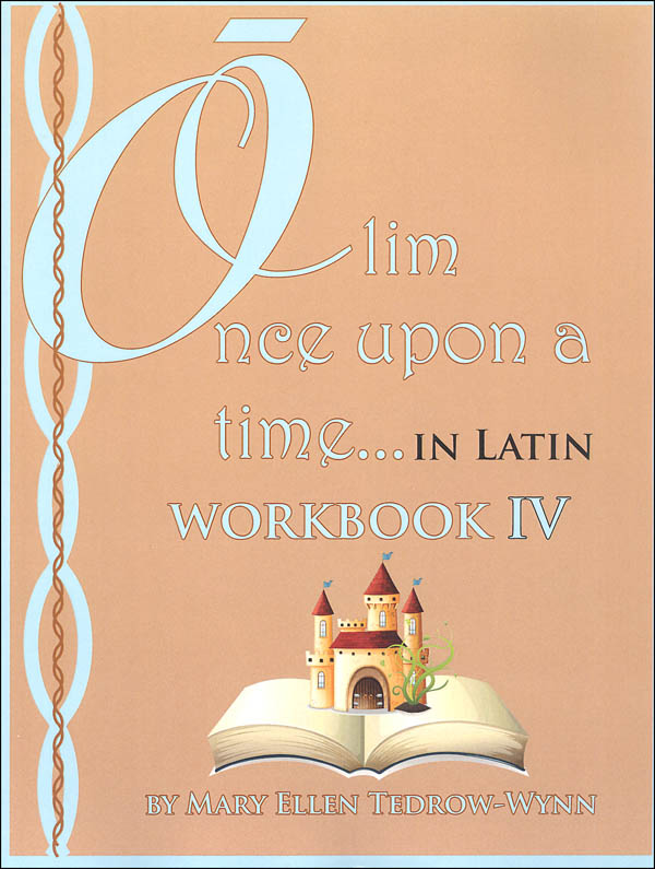 Once Upon a Time (Olim in Latin) Workbook IV