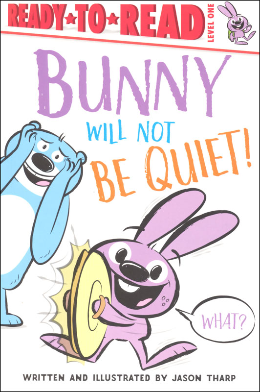 Bunny Will Not Be Quiet! (Ready-to-Read Level 1)