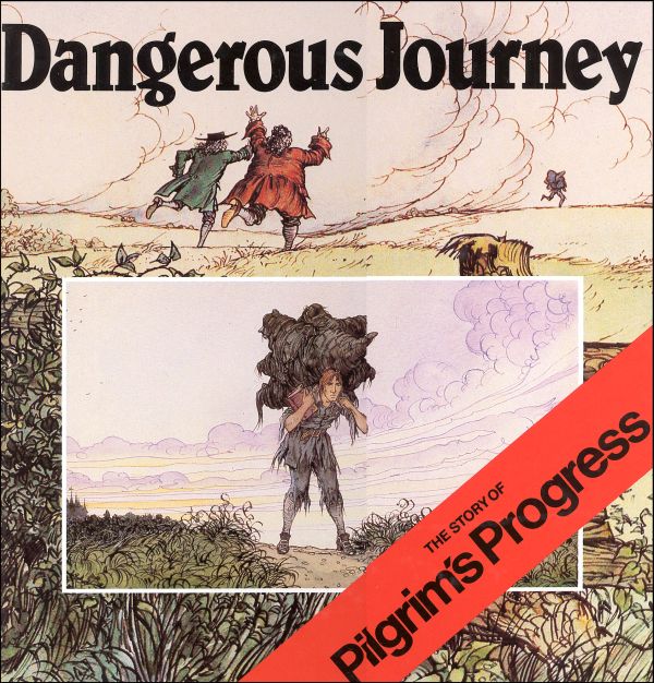 Dangerous Journey: Story of Pilgrim's Progress