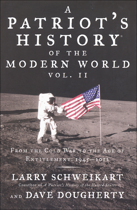 Patriot's History of the Modern World Volume II: From the Cold War to the Age of Entitlement, 1945-2012