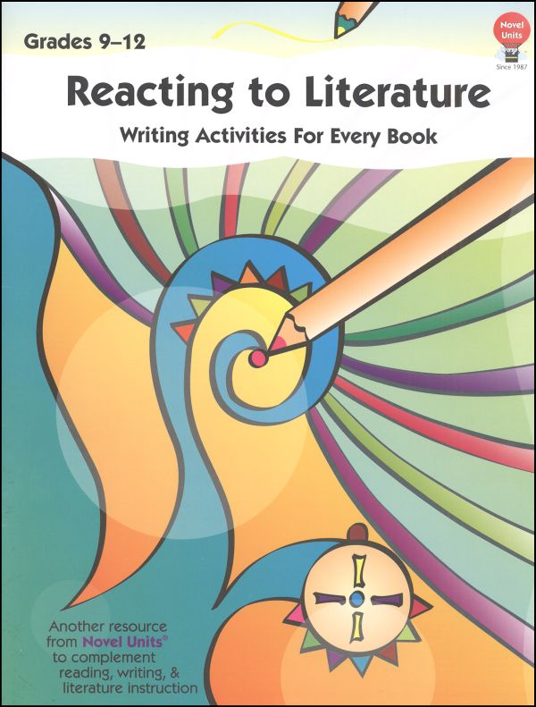 Reacting To Literature Writing Activities Grades 9 12 Novel Units 