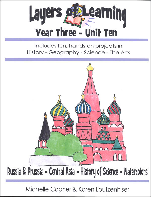 Layers Of Learning Unit 3-10: Russia & Prussia, Central Asia, History of Science, Watercolors