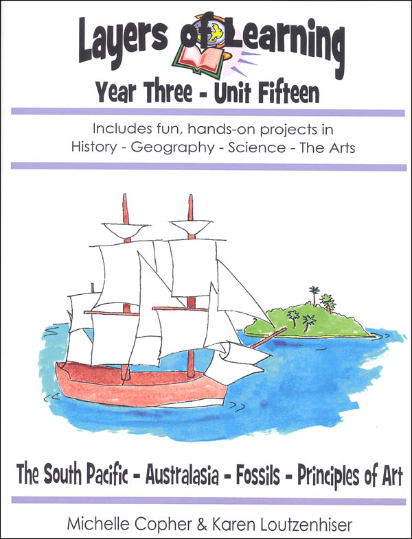 Layers Of Learning Unit 3-15: The South Pacific, Australasia, Fossils, Principles of Art