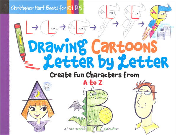 Drawing Cartoons Letter by Letter (Drawing with Christopher Hart)