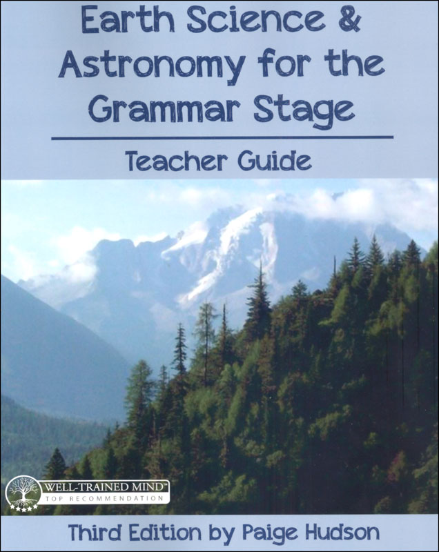 Earth Science & Astronomy for the Grammar Stage Teacher's Guide, Third Edition