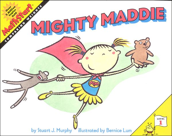 Mighty Maddie (MathStart Level1: Comp. Weight