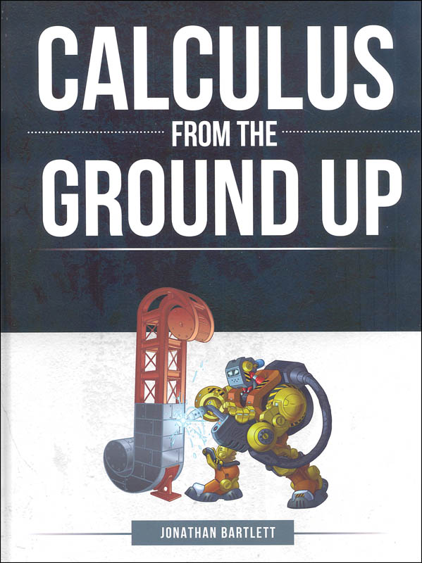 Calculus From the Ground Up Textbook