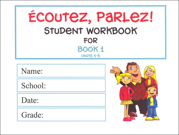 Ecoutez, Parlez! Student Workbook Book 1
