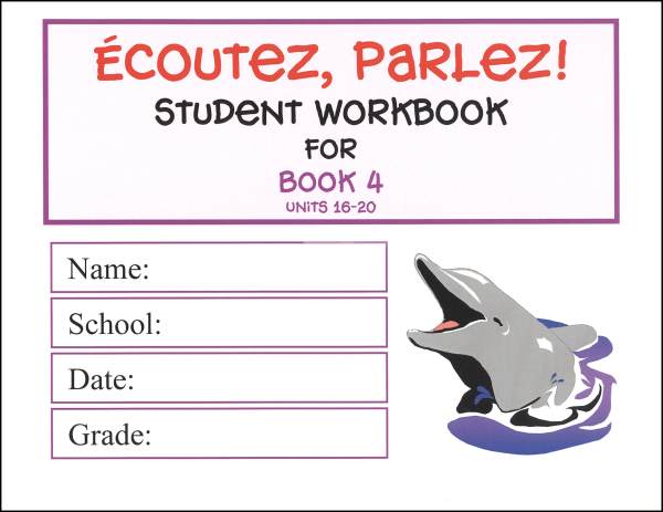 Ecoutez, Parlez! Student Workbook Book 4