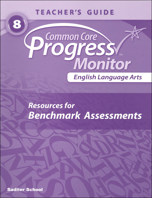 Progress Monitor English Language Arts Benchmark Assessments Teacher Guide Grade 8