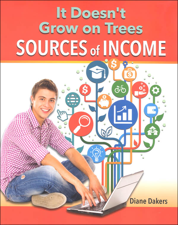 It Doesn't Grow on Trees: Sources of Income (Financial Literacy for Life)