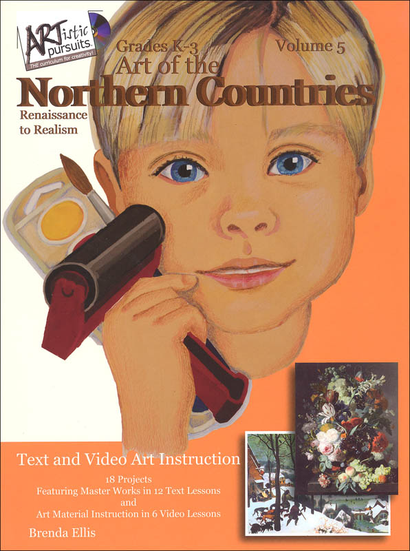 ARTistic Pursuits K-3 Volume 5: Art of the Northern Countries, Renaissance to Realism