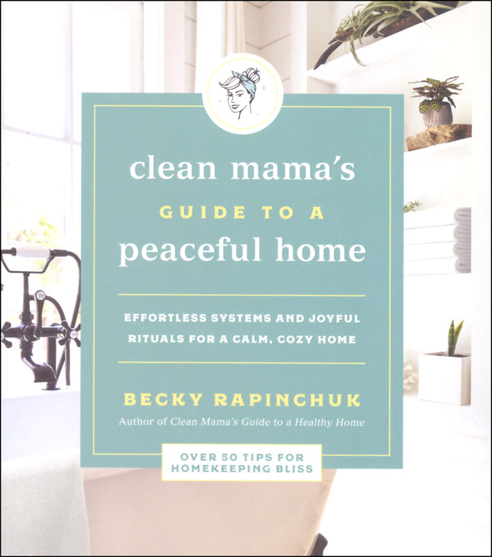 Clean Mama's Guide to a Peaceful Home