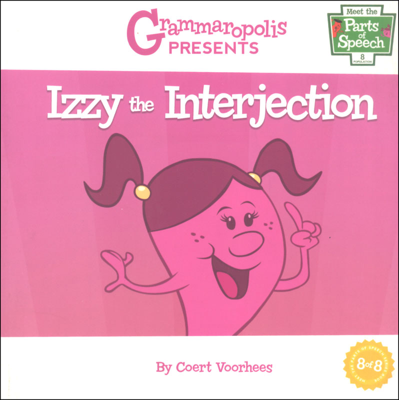 Izzy the Interjection Book 8 (Grammaropolis)