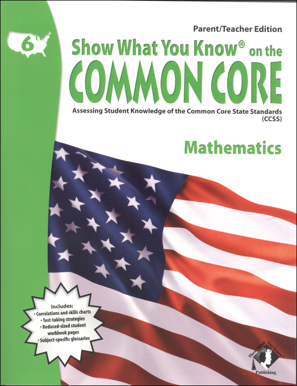 Show What You Know on the Common Core Mathematics Parent/Teacher Edition Grade 6