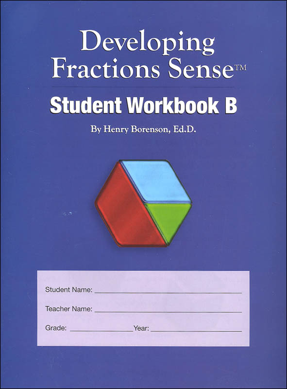 Developing Fractions Sense Student Workbook B