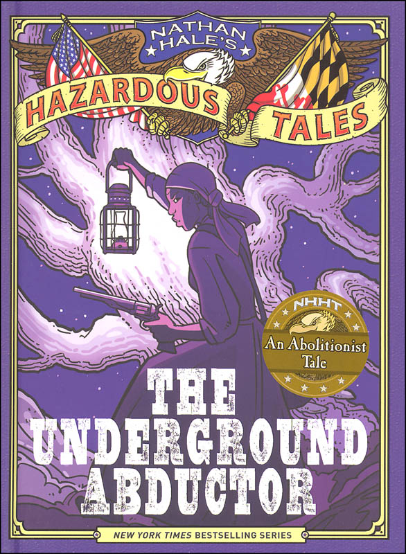 Hazardous Tales 5 Underground Abductor An Abolitionist Tale about