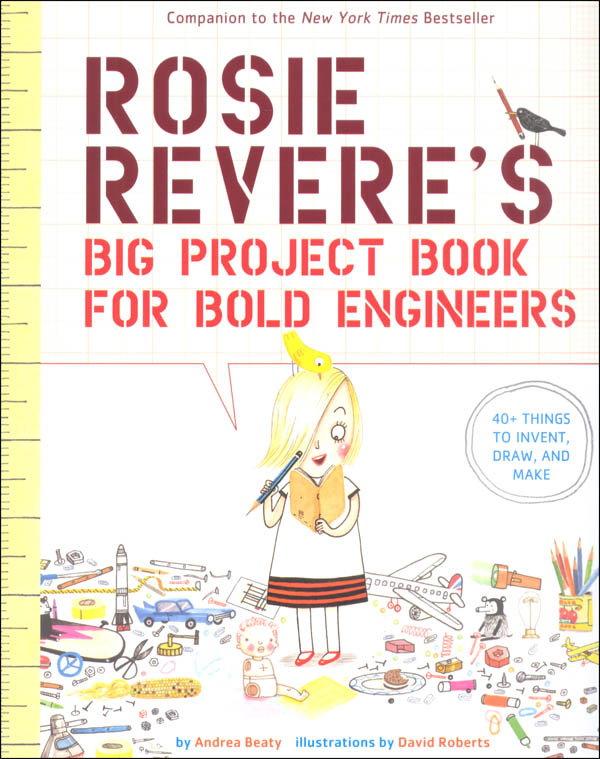 Rosie Revere's Big Project Book for Bold Engineers Harry H. Abrams