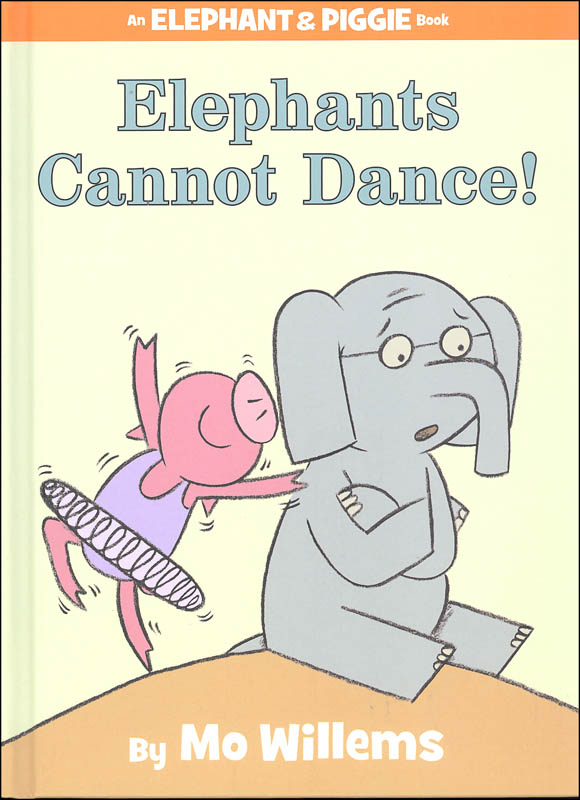 Elephants Cannot Dance! (Elephant and Piggie Book) Disney Press