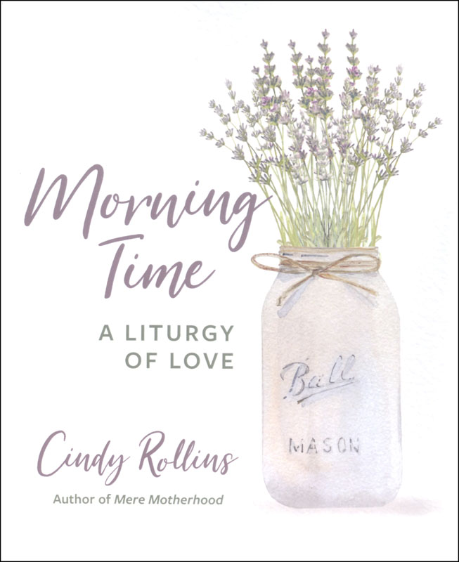 Morning Time: Liturgy of Love