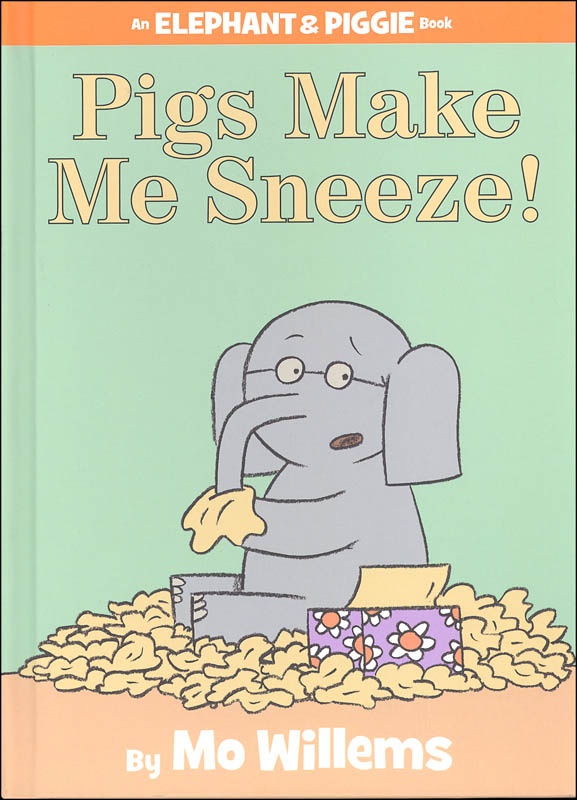 Pigs Make Me Sneeze! (Elephant and Piggie Book) | Disney Press ...