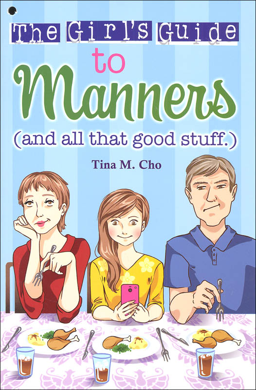 Christian Girl's Guide to Manners (and all that good stuff)