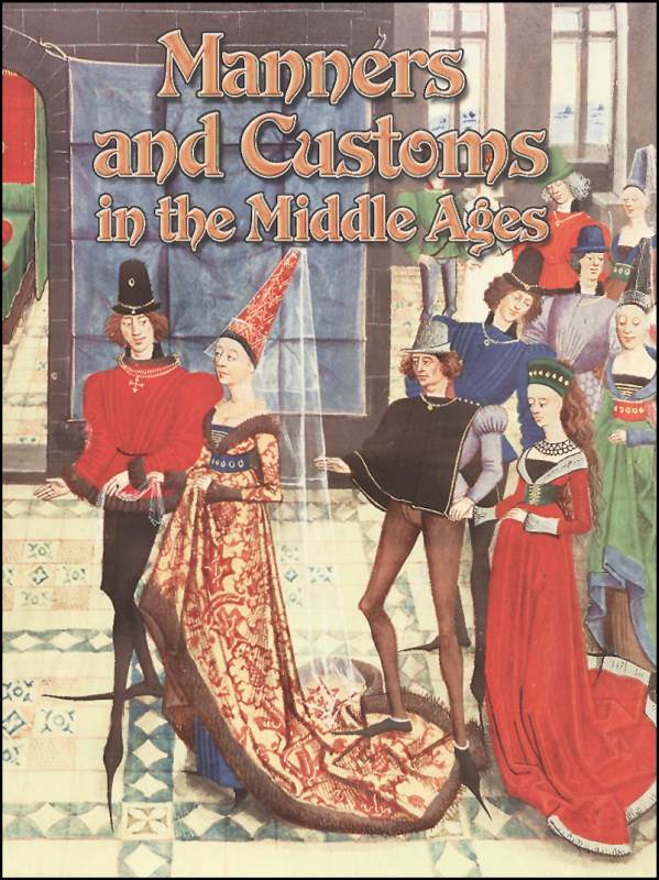 Manners and Customs in the Middle Ages Crabtree Publishing Company