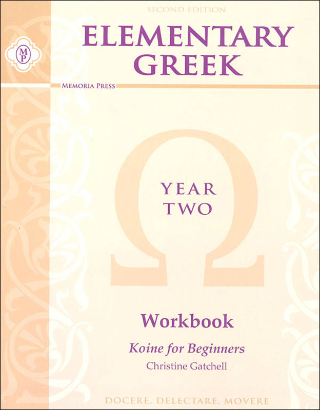 Elementary Greek Koine for Beginners Year Two Workbook (2nd Edition)