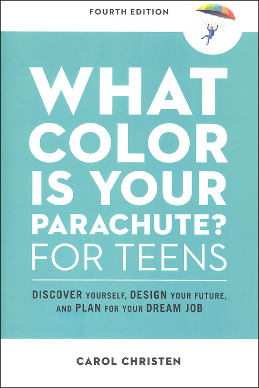 What Color is Your Parachute? For Teens