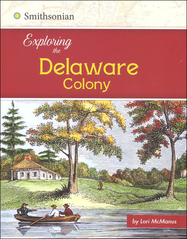 Exploring the Delaware Colony (Exploring the 13 Colonies) Capstone