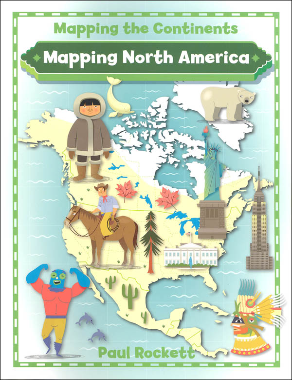 Mapping North America (Mapping the Continents)