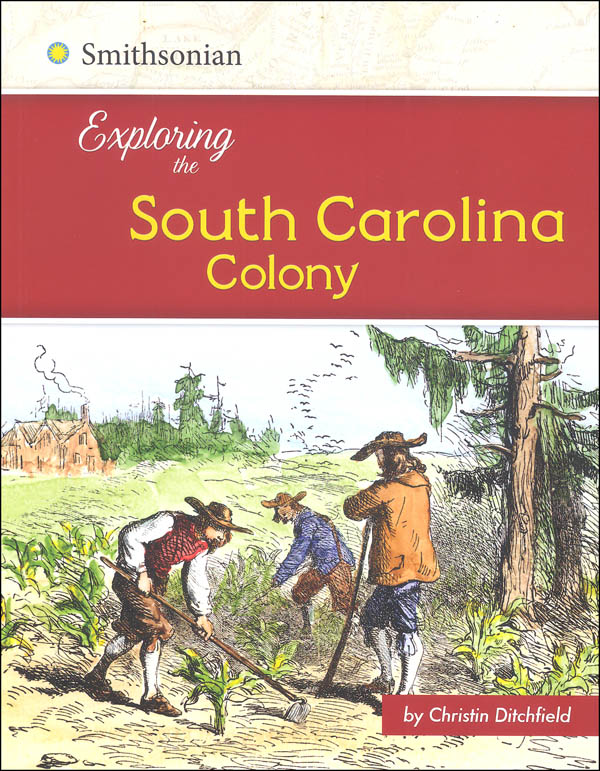 Exploring the South Carolina Colony (Exploring the 13 Colonies ...