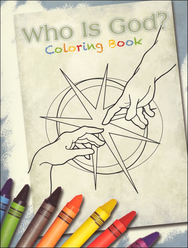 Download Who Is God And Can I Really Know Him Volume 1 Coloring Book Apologia 9781935495482