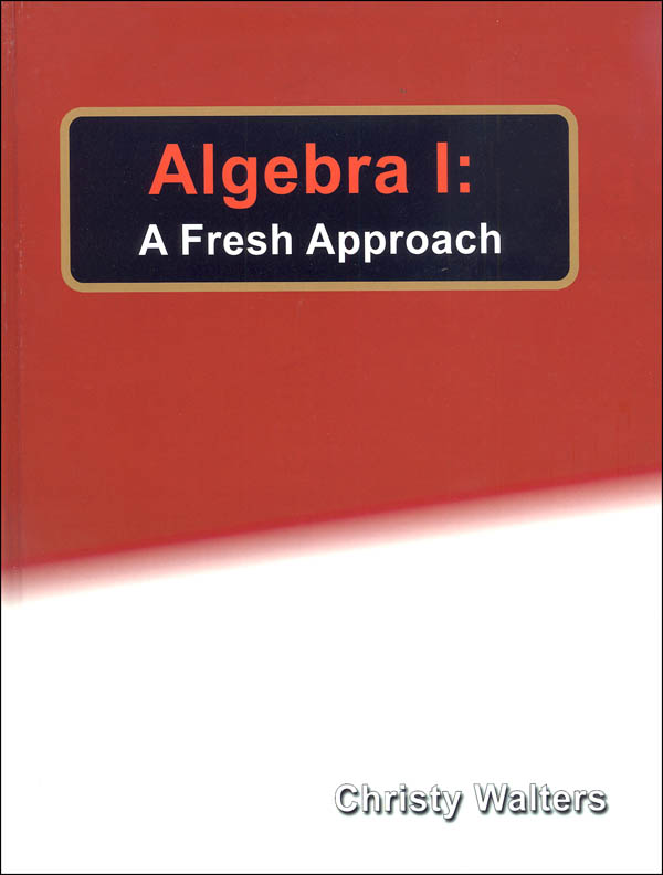 Algebra I: A Fresh Approach Textbook (2016 Edition)