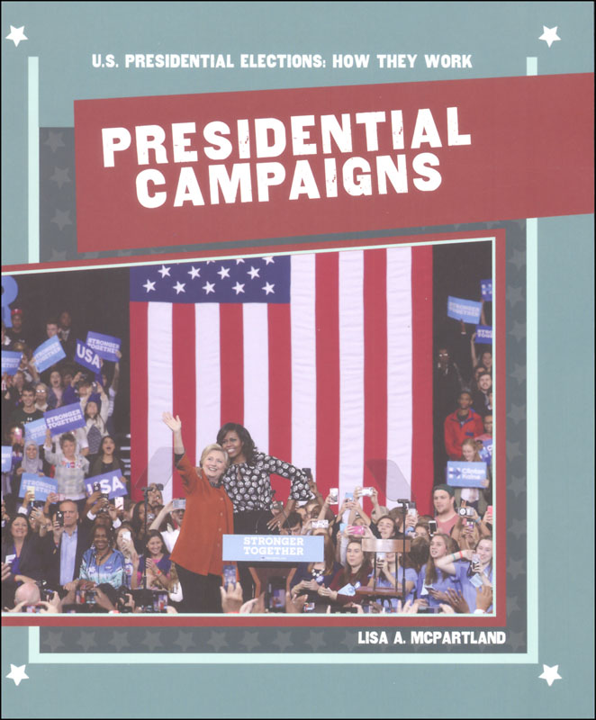Presidential Campaigns (U.S. Presidential Elections How They Work