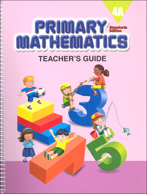 Primary Mathematics Teacher's Guide 4A Standards Edition