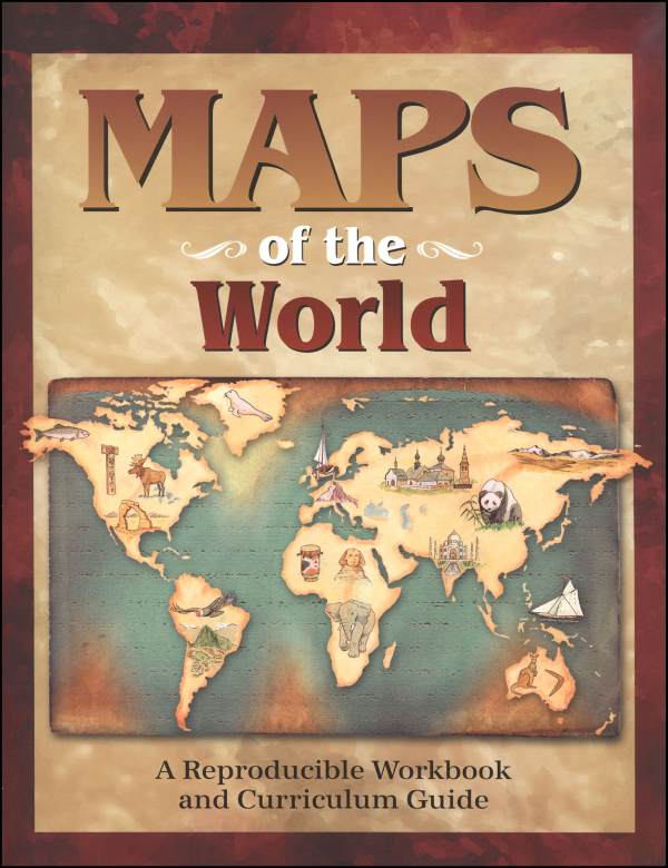 Maps of the World Reproducible Workbook and Curriculum Guide